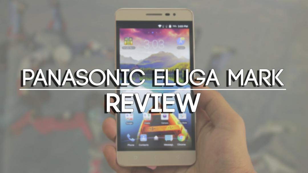 Panasonic Eluga Mark Review: Great Phablet For its Price