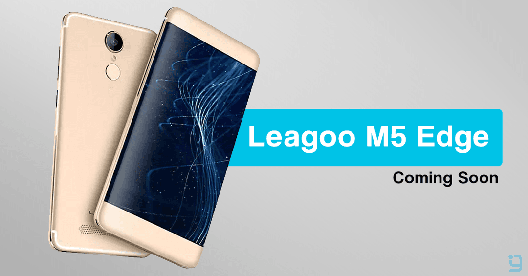 Leagoo M5 Edge Set to Launch in Nepal