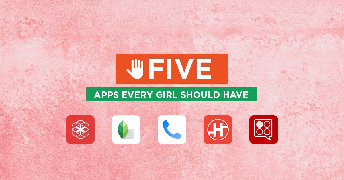 Five Apps Every Girl Should Have in Their Smartphones