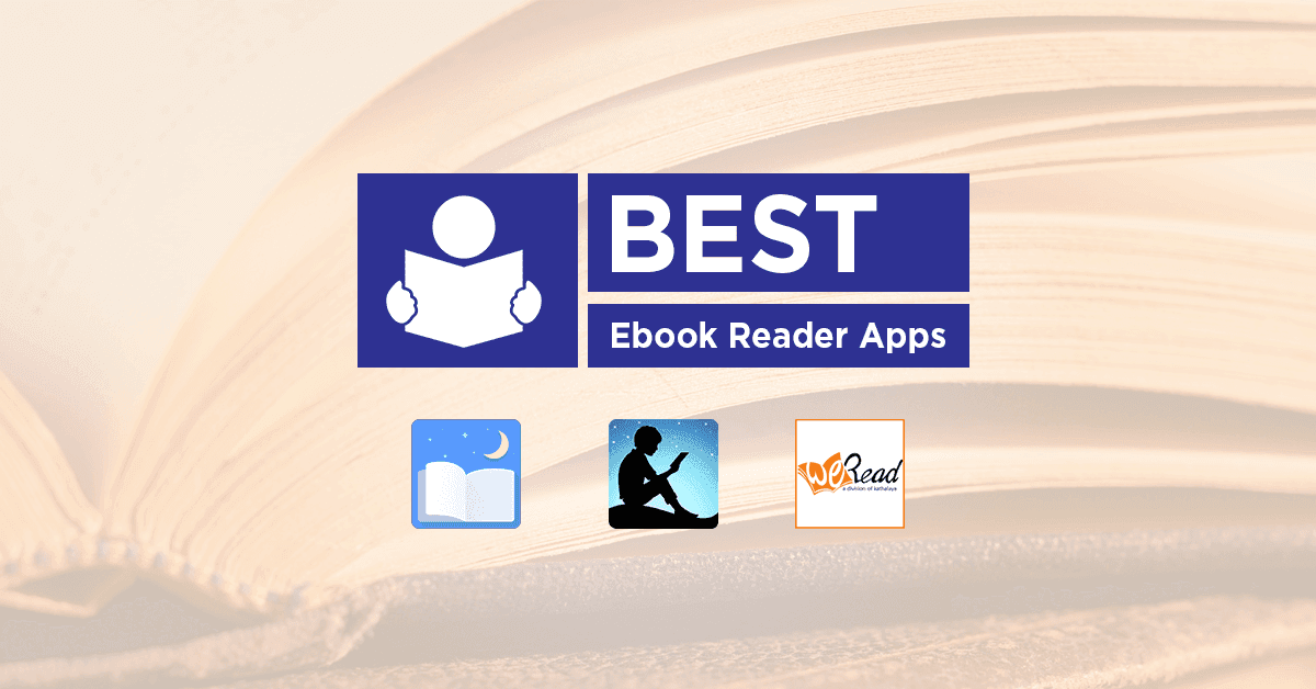 Best EBook Reader Apps for the Voracious Bookworms