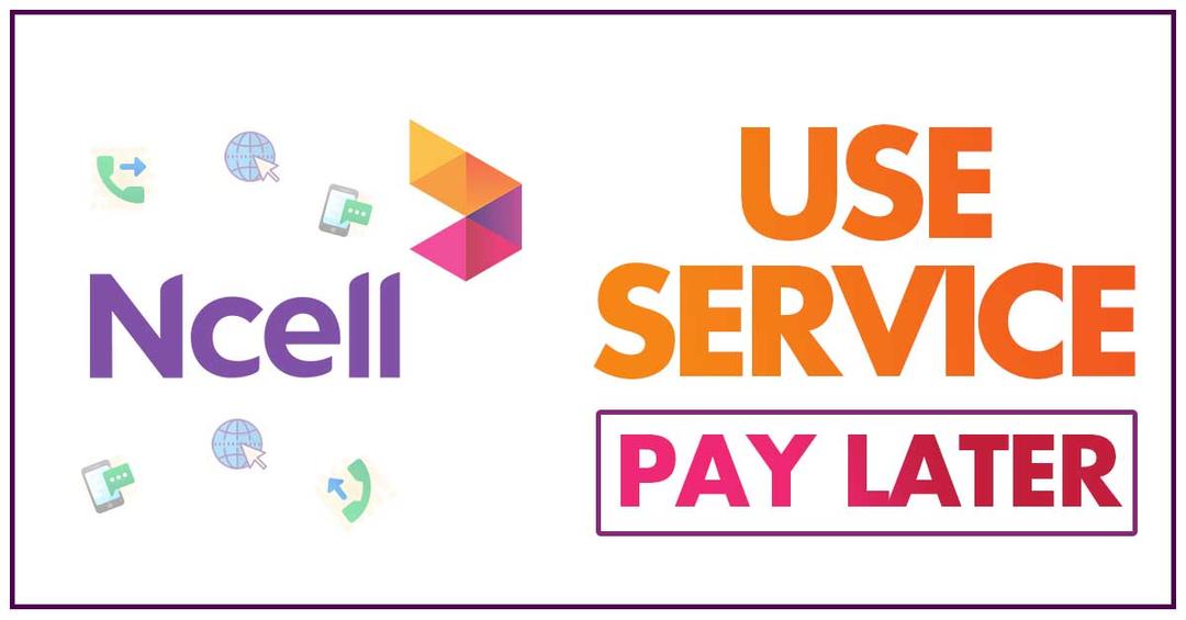 Ncell brings "Use Service, Pay Later" offer to help people during this lockdown