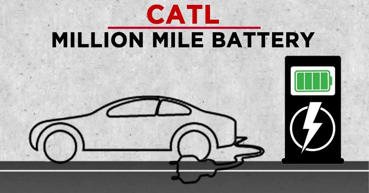 CATL announces Million Mile Battery for EVs that can last 16 years!