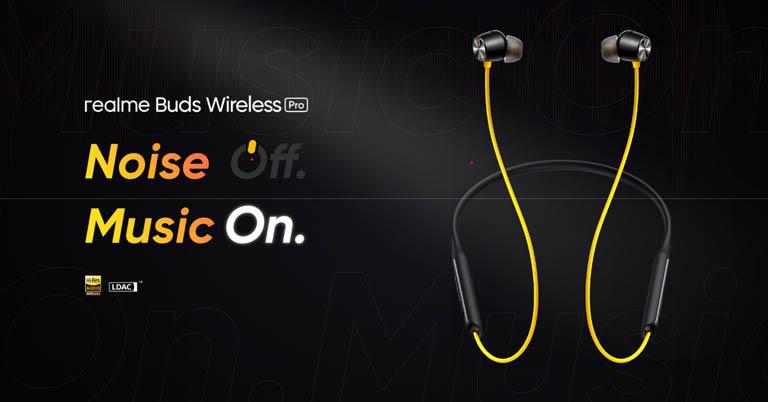 Realme Buds Wireless Pro brings LDAC Hi-Res Audio and Type-C fast charging