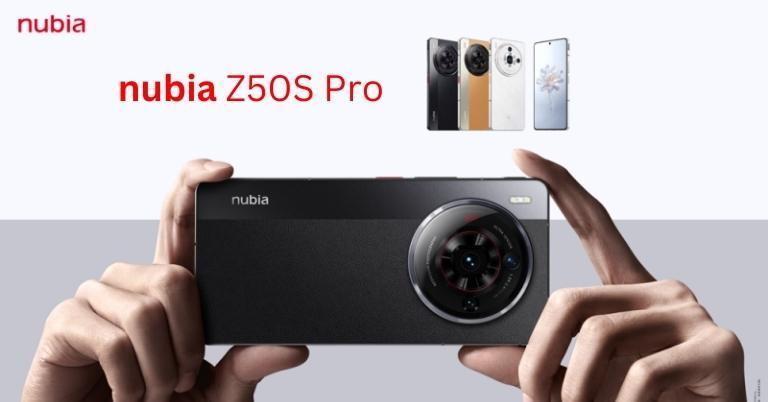 Nubia Z50S Pro debuts with Snapdragon 8 Gen 2, advanced camera setup