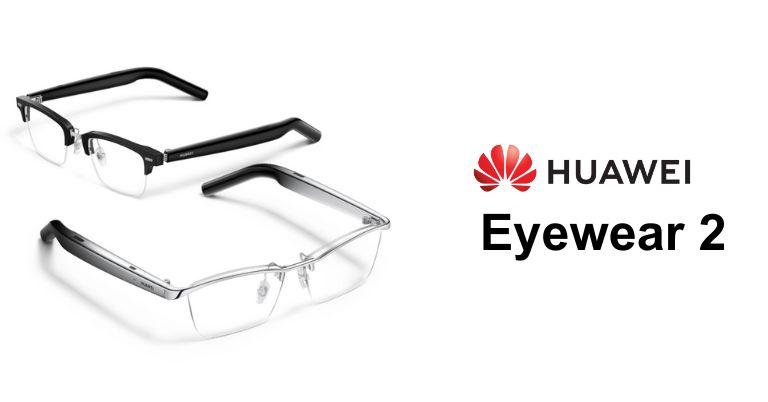 Huawei launches a new pair of smart glasses — the Huawei Eyewear 2