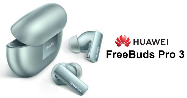 Huawei FreeBuds Pro 3 is here with ANC 3.0 and "super lossless audio"