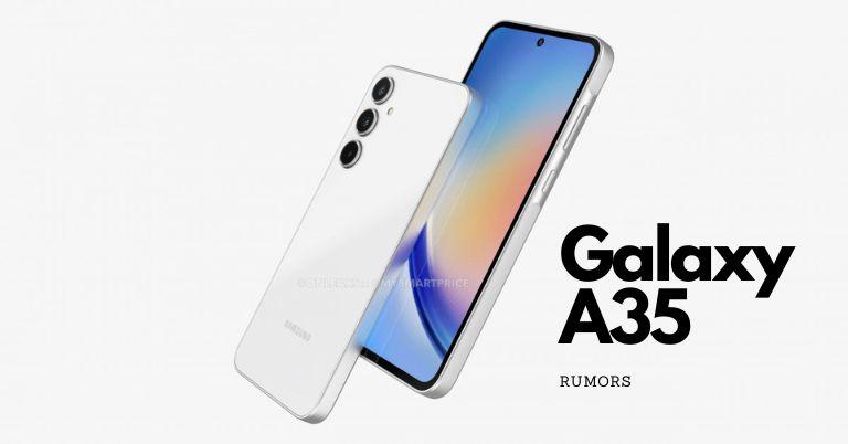 Samsung Galaxy A35 rumors appears online, here's what we know so far!