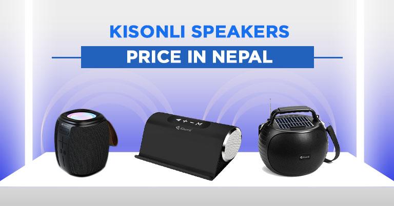 Kisonli Speakers launched in Nepal with affordable pricing!