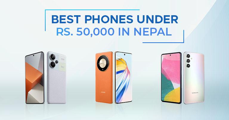 Best Mobile Phones Under Rs. 50,000 in Nepal [Updated]